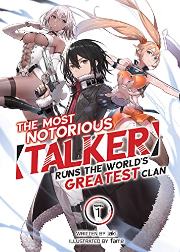 Read The Most Notorious "Talker" Runs the World's Greatest Clan (Light Novel) Vol. 1, written by Jaki