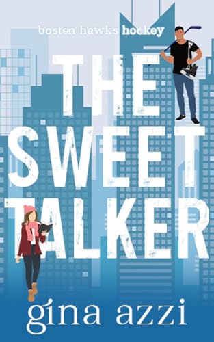 Read The Sweet Talker: A Surprise Baby Hockey Romance (Boston Hawks Hockey Book 1), written by Gina Azzi Read The Sweet Talker: A Surprise Baby Hockey Romance (Boston Hawks Hockey Book 1), written by Gina Azzi