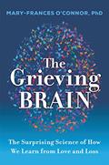 Read The Grieving Brain: The Surprising Science of How We Learn from Love and Loss, written by Mary-Frances O'Connor