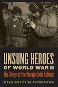 Read Unsung Heroes of World War II: The Story of the Navajo Code Talkers, written by Deanne Durrett