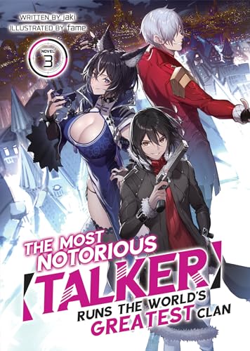 Read The Most Notorious "Talker" Runs the World's Greatest Clan (Light Novel) Vol. 3, written by Jaki Read The Most Notorious "Talker" Runs the World's Greatest Clan (Light Novel) Vol. 3, written by Jaki