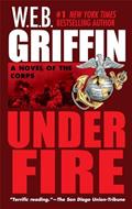 Read Under Fire: A Novel of the Corps, written by W.E.B. Griffin