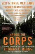 Read Making the Corps: 10th Anniversary Edition with a New Afterword by the Author (Bestselling Military History), written by Thomas E. Ricks