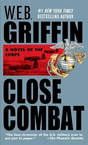 Read Close Combat (The Corps, Book 6), written by W.E.B. Griffin
