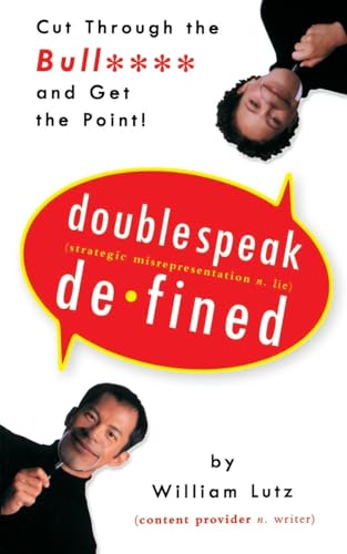 Read Doublespeak Defined: Cut Through the Bull**** and Get the Point!, written by William D. Lutz
