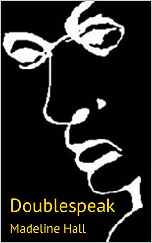 Read Doublespeak, written by Madeline Hall Read Doublespeak, written by Madeline Hall