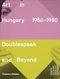 Read Art in Hungary 1956-1980: Doublespeak and Beyond, written by Edit Sasvári; Hedvig Turai; Sándor Hornyik