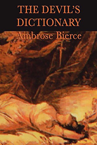 Read The Devil's Dictionary, written by Ambrose Bierce