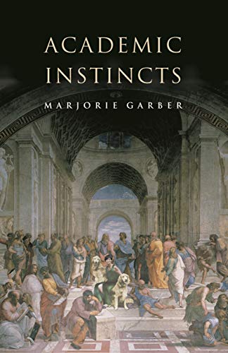 Read Academic Instincts, written by Marjorie Garber Read Academic Instincts, written by Marjorie Garber