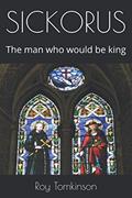 Read SICKORUS: The man who would be king, written by Roy Tomkinson