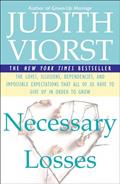 Read Necessary Losses: The Loves, Illusions, Dependencies, and Impossible Expectations That All of Us Have to Give Up in Order to Grow, written by Judith Viorst