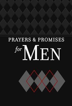 Prayers & Promises for Men (Faux Leather) - Includes More Than 70 Themes to Help you Receive Wisdom and Inspiration of God's Word - Great Gift for ... Fathers, or the Important Men in Your Life, written by BroadStreet Publishing Group LLC