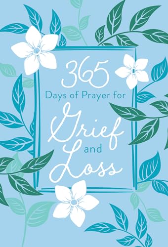 Read 365 Days of Prayer for Grief and Loss (Imitation Leather) - Comforting Devotional Book for Those Who May be Grieving or Dealing with Loss, written by BroadStreet Publishing Group LLC
