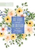 Read Be Still and Be Blessed: 365 Daily Devotions for Mothers, written by Broadstreet Publishing Group LLC