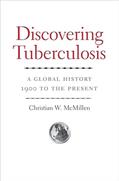 Read Discovering Tuberculosis: A Global History, 1900 to the Present, written by Christian W. McMillen