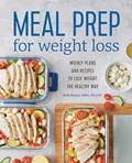 Read Meal Prep for Weight Loss: Weekly Plans and Recipes to Lose Weight the Healthy Way, written by RD Kelli Shallal