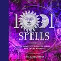 Read 1001 Spells: The Complete Book of Spells for Every Purpose (1001 Series), written by Cassandra Eason