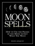 Read Moon Spells: How to Use the Phases of the Moon to Get What You Want (Moon Magic, Spells, & Rituals Series), written by Diane Ahlquist Read Moon Spells: How to Use the Phases of the Moon to Get What You Want (Moon Magic, Spells, & Rituals Series), written by Diane Ahlquist