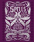 Read The Book of Spells: A Magical Treasury of Spells, Rituals and Blessings (Mystic Archives), written by Marie Bruce