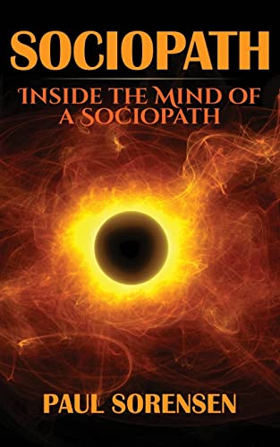 Read Sociopath: Inside the Mind of a Sociopath, written by Paul Sorensen