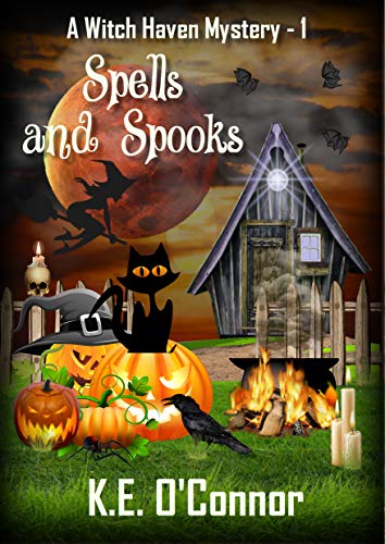 Read Spells and Spooks (Witch Haven Mystery - a fun cozy witch paranormal mystery Book 1), written by K.E. O'Connor