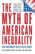 Read The Myth of American Inequality: How Government Biases Policy Debate, written by Phil Gramm; Robert Ekelund; John Early Read The Myth of American Inequality: How Government Biases Policy Debate, written by Phil Gramm; Robert Ekelund; John Early