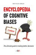 Read Encyclopedia of cognitive biases: The ultimate guide to making better decisions, written by Dr Boussad Addad
