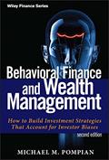 Read Behavioral Finance and Wealth Management: How to Build Investment Strategies That Account for Investor Biases, written by Michael M. Pompian