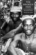 Read The Broken Hoe: Cultural Reconfiguration in Biase Southeast Nigeria, written by David Uru Uru Iyam
