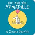Read But Not the Armadillo, written by Sandra Boynton