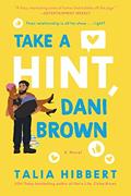 Read Take a Hint, Dani Brown: A Novel (The Brown Sisters Book 2), written by Talia Hibbert