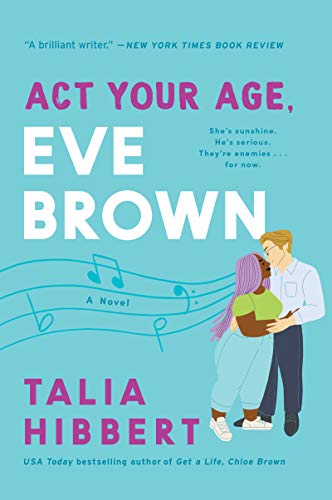 Read Act Your Age, Eve Brown: A Novel (The Brown Sisters Book 3), written by Talia Hibbert