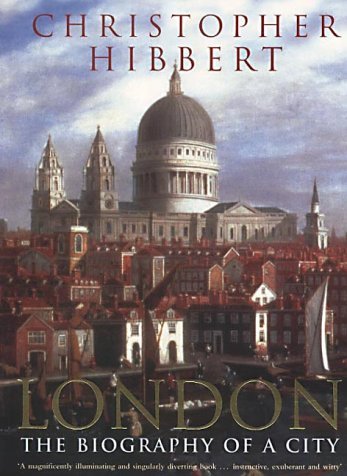 Read London: The Biography of a City, written by Christopher Hibbert