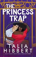 Read The Princess Trap, written by Talia Hibbert