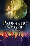Read Prophetic Worship, written by Vivien HIbbert