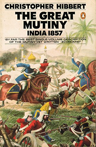 Read Great Mutiny: India 1857, written by Christopher Hibbert