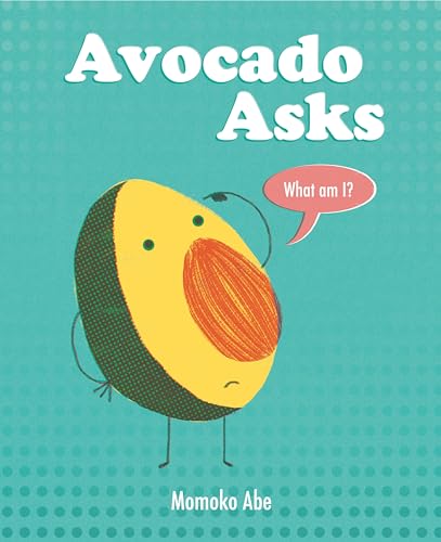 Read Avocado Asks, written by Momoko Abe
