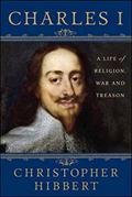 Read Charles I: A Life of Religion, War and Treason, written by Christopher Hibbert