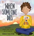 Read When Someone Dies: A Children's Mindful How-To Guide on Grief and Loss, written by Andrea Dorn