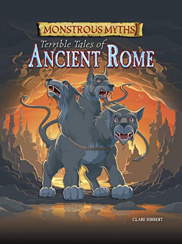 Read Monstrous Myths: Terrible Tales of Ancient Rome, written by Clare Hibbert