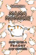 Read Mama Momoko: How to be a peachy Cat Mother, written by Nathalie Ebner Read Mama Momoko: How to be a peachy Cat Mother, written by Nathalie Ebner
