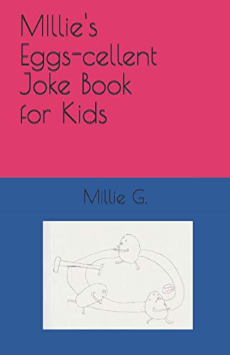 Read Millie's Eggs-cellent Joke Book for Kids, written by Millie G.