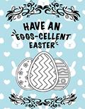 Read Have an EGGS-CELLENT Easter: Big Eggs Coloring Book, written by Cute Teddy Bear