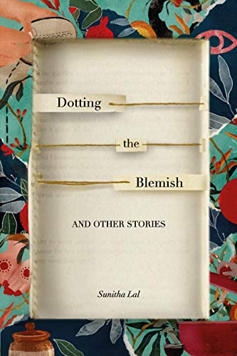 Read Dotting the Blemish and other Stories, written by Sunitha Lal