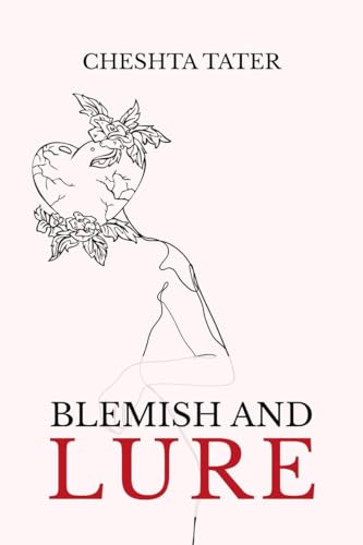 Read Blemish and Lure, written by Cheshta Tater