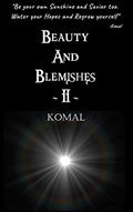 Read Beauty and Blemishes II, written by Komal R Read Beauty and Blemishes II, written by Komal R