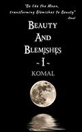 Read Beauty and Blemishes (Part 1), written by Komal R