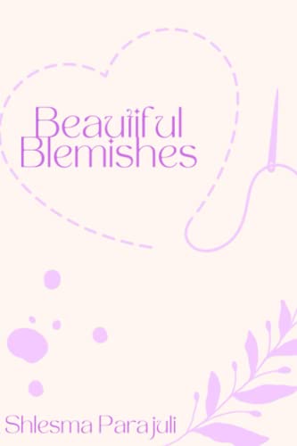 Read Beautiful Blemishes, written by Shlesma Parajuli