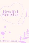 Read Beautiful Blemishes, written by Shlesma Parajuli