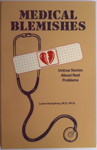 Read Medical Blemishes, written by Humphrey, Loren Ph.D, M.D.